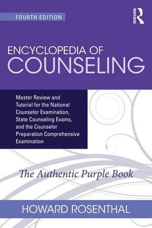 Encyclopedia of Counseling: Master Review and Tutorial for the National Counselor Examination, State Counseling Exams, and the Counselor Preparation Comprehensive Examination de Howard Rosenthal