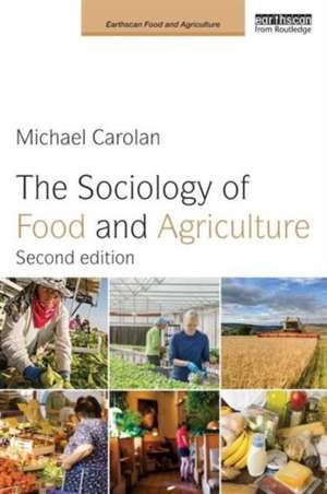 The Sociology of Food and Agriculture: Global Lessons from Market Reforms de Michael Carolan