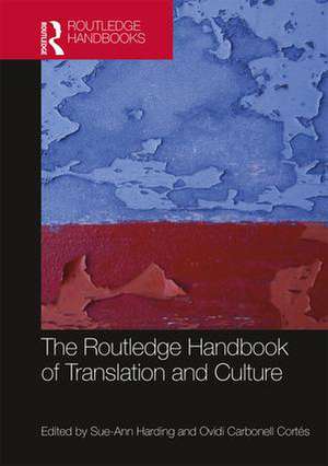 The Routledge Handbook of Translation and Culture de Sue-Ann Harding