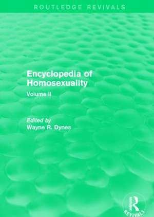 Encyclopedia of Homosexuality: Volume II de Wayne R. Dynes