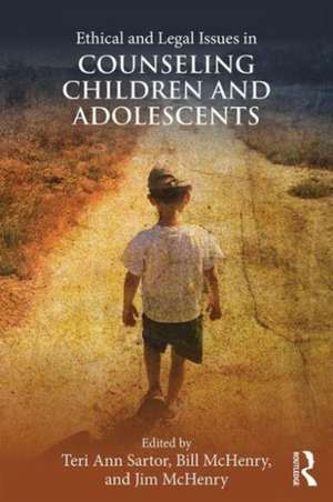 Ethical and Legal Issues in Counseling Children and Adolescents de Teri Ann Sartor