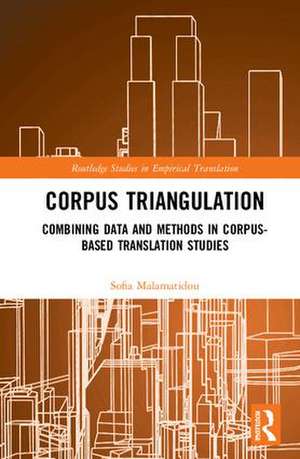 Corpus Triangulation: Combining Data and Methods in Corpus-Based Translation Studies de Sofia Malamatidou