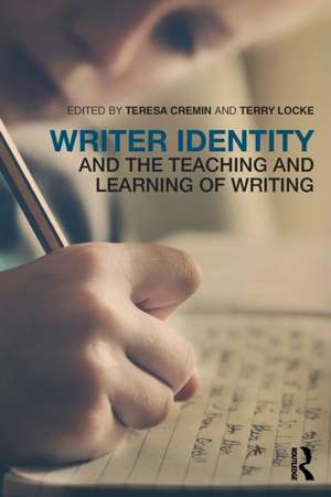 Writer Identity and the Teaching and Learning of Writing de Teresa Cremin