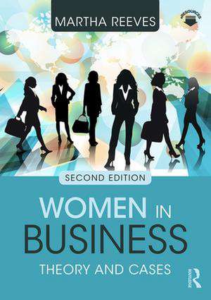 Women in Business: Theory and Cases de Martha Reeves