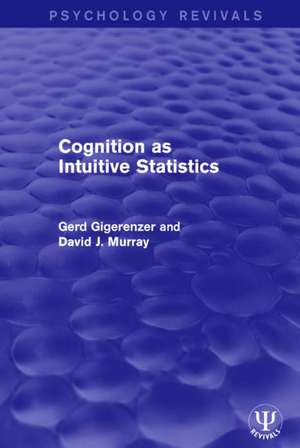 Cognition as Intuitive Statistics de Gerd Gigerenzer