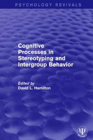 Cognitive Processes in Stereotyping and Intergroup Behavior de David L. Hamilton