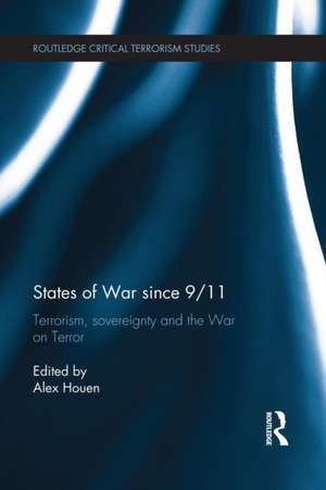 States of War since 9/11: Terrorism, Sovereignty and the War on Terror de Alex Houen