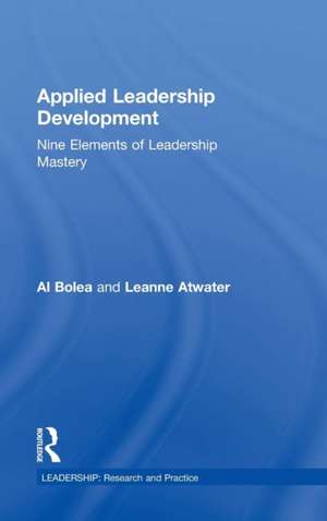 Applied Leadership Development: Nine Elements of Leadership Mastery de Al Bolea