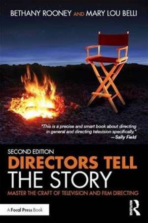 Directors Tell the Story: Master the Craft of Television and Film Directing de Bethany Rooney