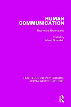 Human Communication: Theoretical Explorations de Albert Silverstein