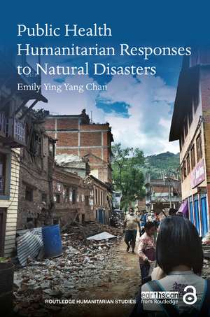 Public Health Humanitarian Responses to Natural Disasters de Emily Chan