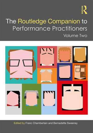 The Routledge Companion to Performance Practitioners: Volume Two de Franc Chamberlain