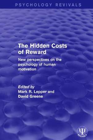 The Hidden Costs of Reward: New Perspectives on the Psychology of Human Motivation de Mark R. Lepper