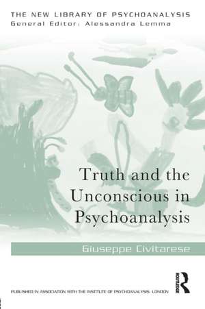 Truth and the Unconscious in Psychoanalysis de Giuseppe Civitarese