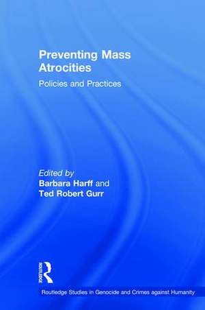 Preventing Mass Atrocities: Policies and Practices de Barbara Harff