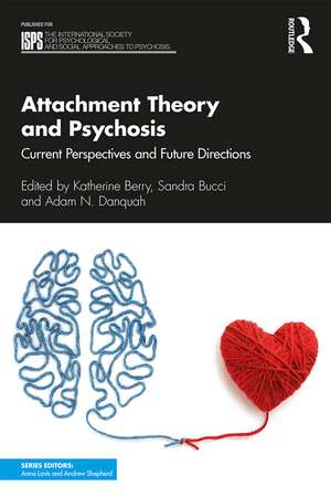 Attachment Theory and Psychosis: Current Perspectives and Future Directions de Katherine Berry