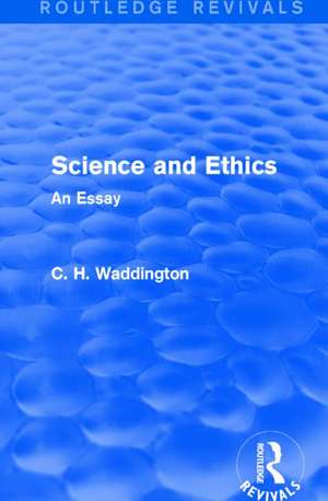 Science and Ethics: An Essay de C. H. Waddington