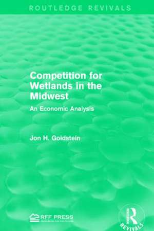 Competition for Wetlands in the Midwest: An Economic Analysis de Jon H. Goldstein