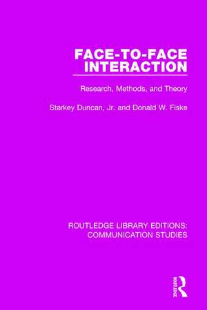 Face-to-Face Interaction: Research, Methods, and Theory de Starkey Duncan