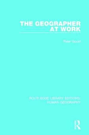 The Geographer at Work de Peter Gould