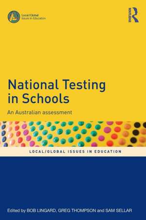 National Testing in Schools: An Australian assessment de Bob Lingard