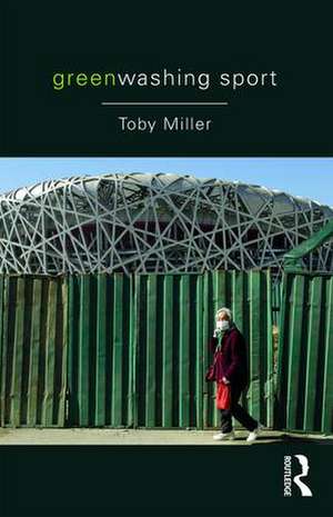 Greenwashing Sport de Toby Miller