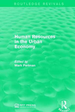 Human Resources in the Urban Economy de Mark Perlman