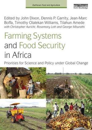 Farming Systems and Food Security in Africa: Priorities for Science and Policy Under Global Change de John Dixon