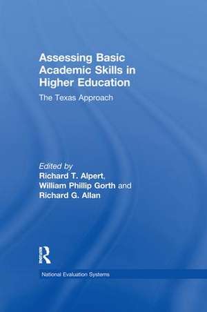 Assessing Basic Academic Skills in Higher Education: The Texas Approach de Richard T. Alpert