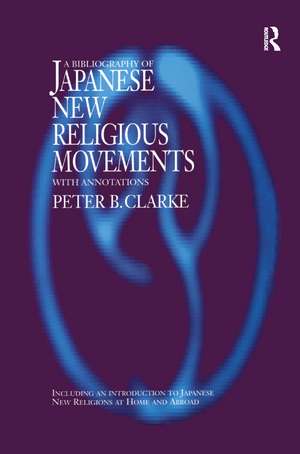 Bibliography of Japanese New Religious Movements de Peter B. Clarke