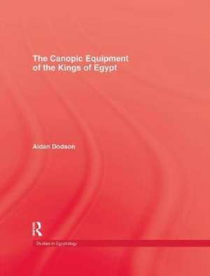 The Canopic Equipment Of The Kings of Egypt de Aidan Dodson