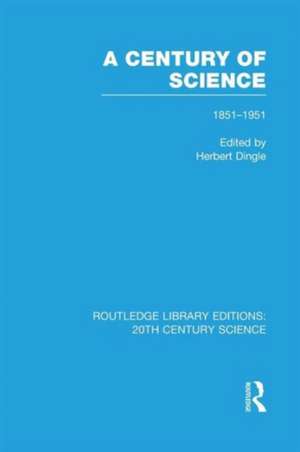 A Century of Science 1851-1951 de Herbert Dingle