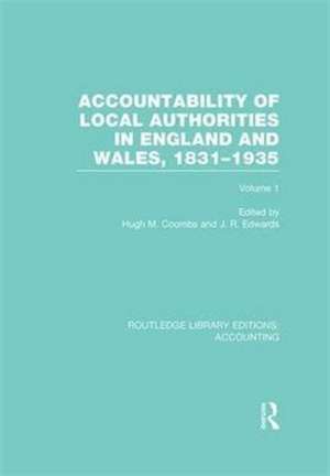 Accountability of Local Authorities in England and Wales, 1831-1935 Volume 1 (RLE Accounting) de Hugh Coombs