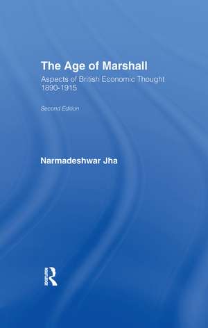 Age of Marshall: Aspects of British Economic Thought de Narmedeshwar Jha