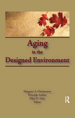 Aging in the Designed Environment de Margaret Christenson