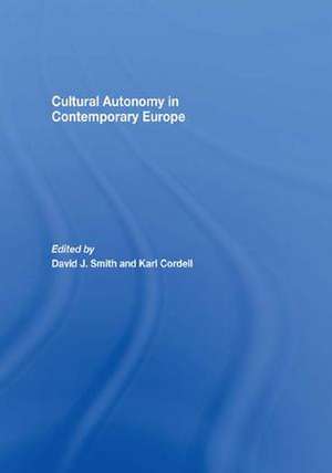 Cultural Autonomy in Contemporary Europe de David J. Smith