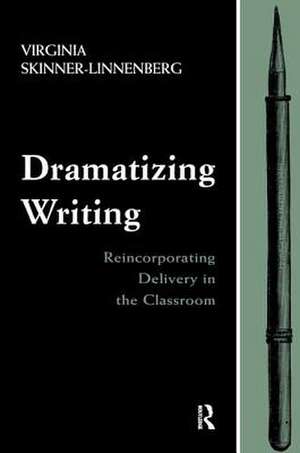 Dramatizing Writing de Virginia Skinner-Linnenberg