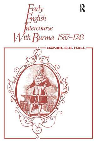 Early English Intercourse with Burma, 1587-1743 and the Tragedy of Negrais de David George