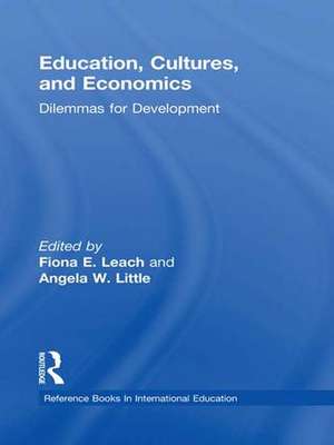 Education, Cultures, and Economics: Dilemmas for Development de Angela W. Little