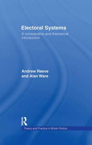 Electoral Systems: A Theoretical and Comparative Introduction de Andrew Reeve