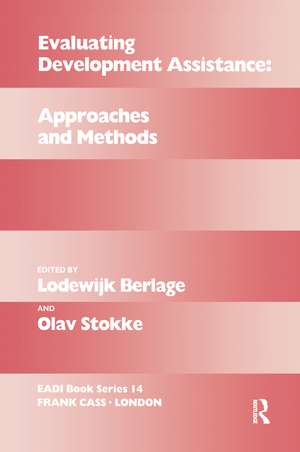 Evaluating Development Assistance: Approaches and Methods de Lodewijk Berlage