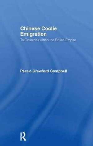 Chinese Coolie Emigration to Canada de Perisa Campbell