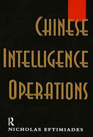 Chinese Intelligence Operations de Nicholas Eftimiades