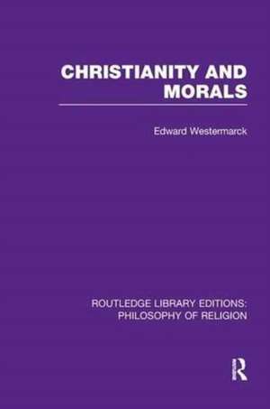 Christianity and Morals de Edward Alexander Westermarck