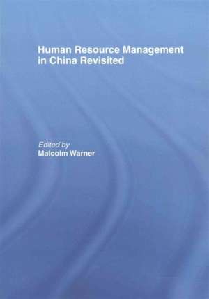 Human Resource Management in China Revisited de Malcolm Warner