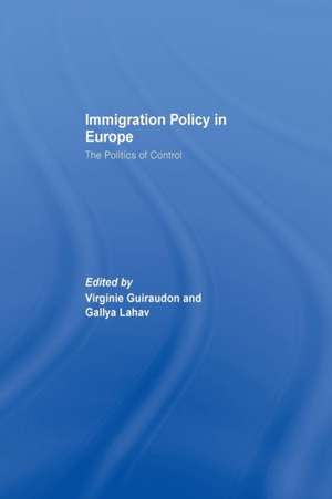 Immigration Policy in Europe: The Politics of Control de Virginie Guiraudon