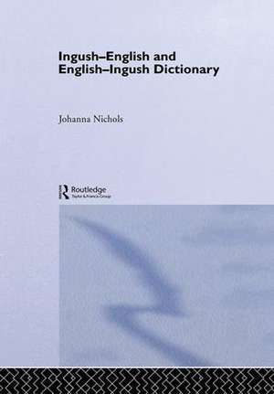 Ingush-English and English-Ingush Dictionary de Joanna Nichols