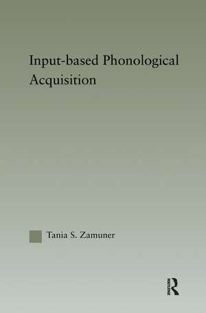 Input-based Phonological Acquisition de Tania Zamuner