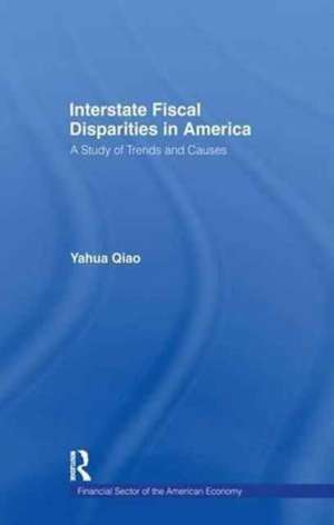 Interstate Fiscal Disparities in America: A Study of Trends and Causes de Yuhua Qiao