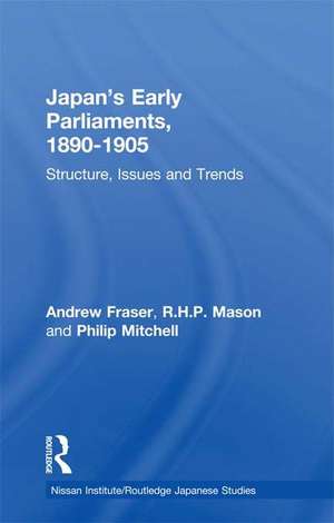 Japan's Early Parliaments, 1890-1905: Structure, Issues and Trends de Andrew Fraser